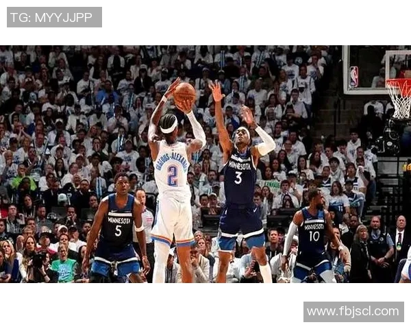 雷霆再胜森林狼亚历山大38分华子贡献32分9助攻